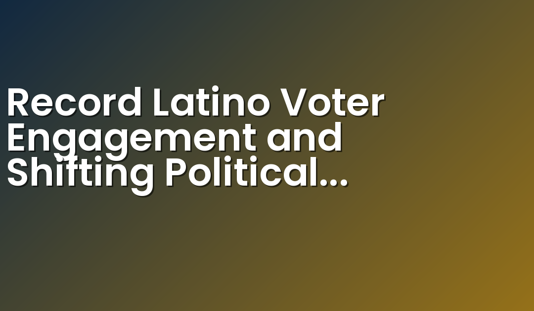 Record Latino Voter Engagement and Shifting Political Sentiments Highlighted in Final Week of the Nation’s Only Weekly Latino Voter Poll