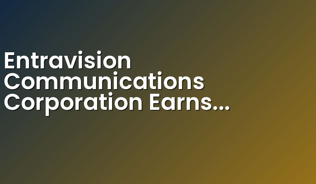 Entravision Communications Corporation Earns 2023 Great Place To Work Certification™