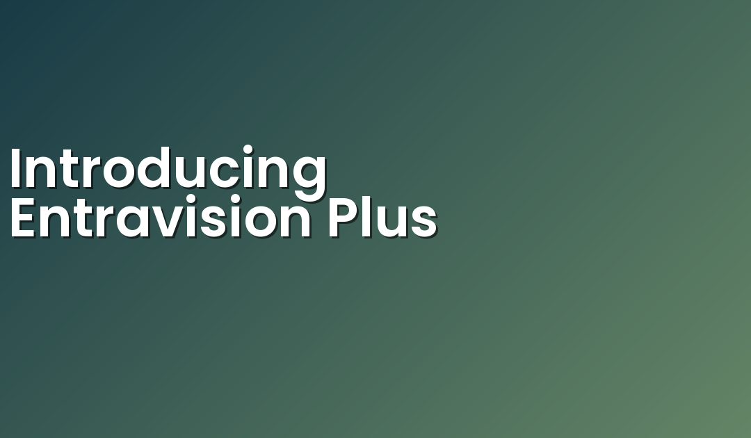 Introducing Entravision Plus