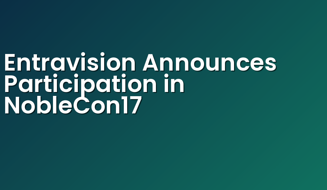 Entravision Announces Participation in NobleCon17