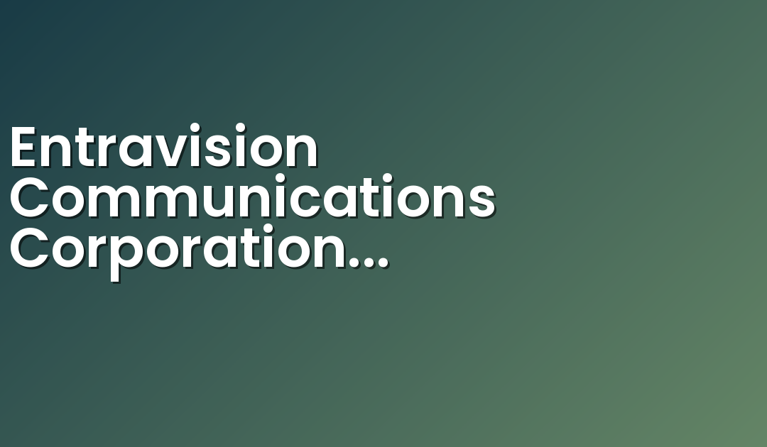 Entravision Communications Corporation Schedules Fourth Quarter And Full Year 2019 Earnings Release And Teleconference