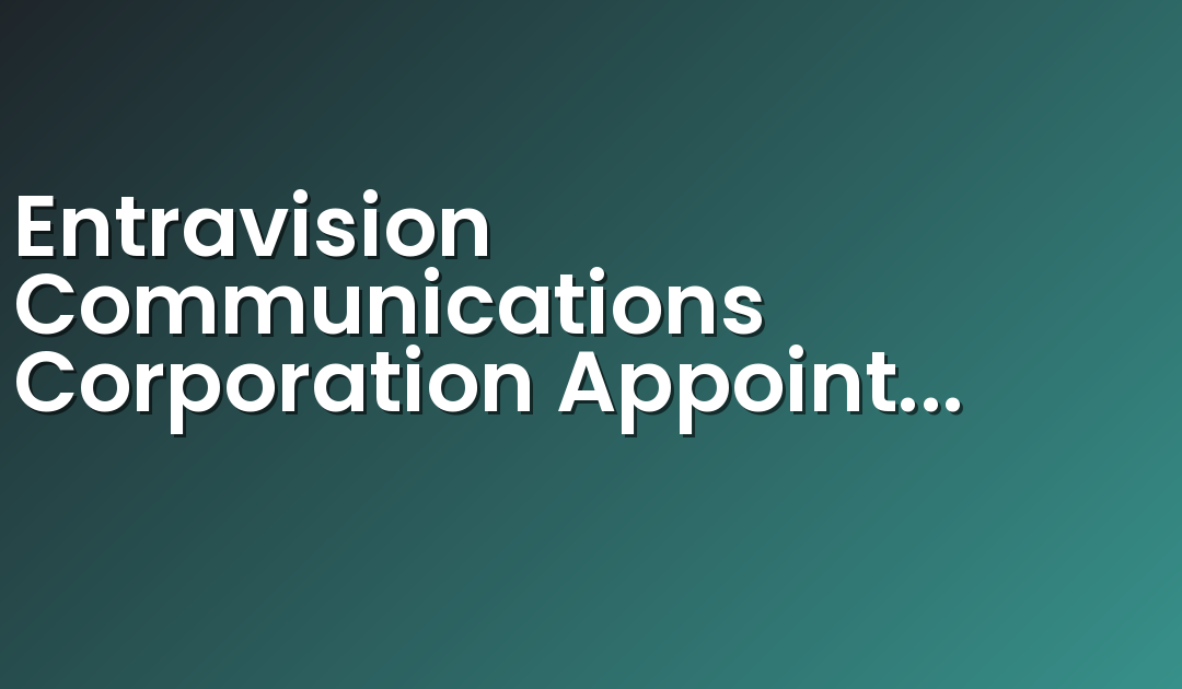 Entravision Communications Corporation Appoints Erin Voden as Senior Vice President of Integrated Marketing in Washington, D.C.