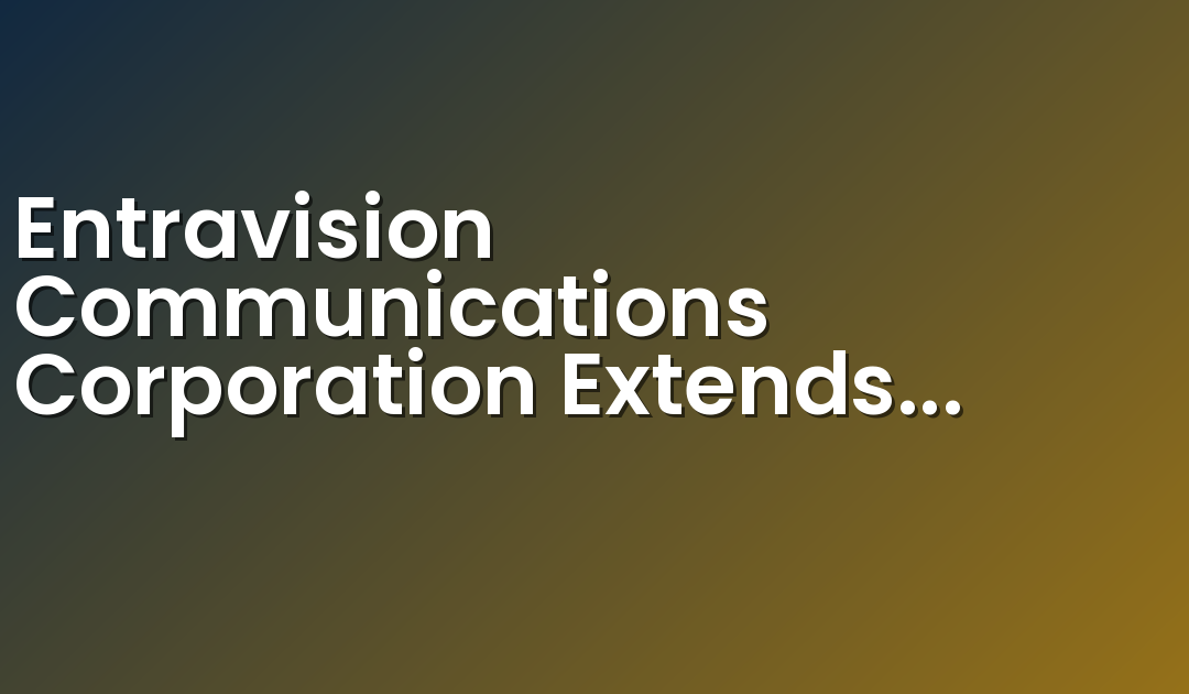 Entravision Communications Corporation Extends Hit Morning Radio Show Alex ‘El Genio’ Lucas Through 2020
