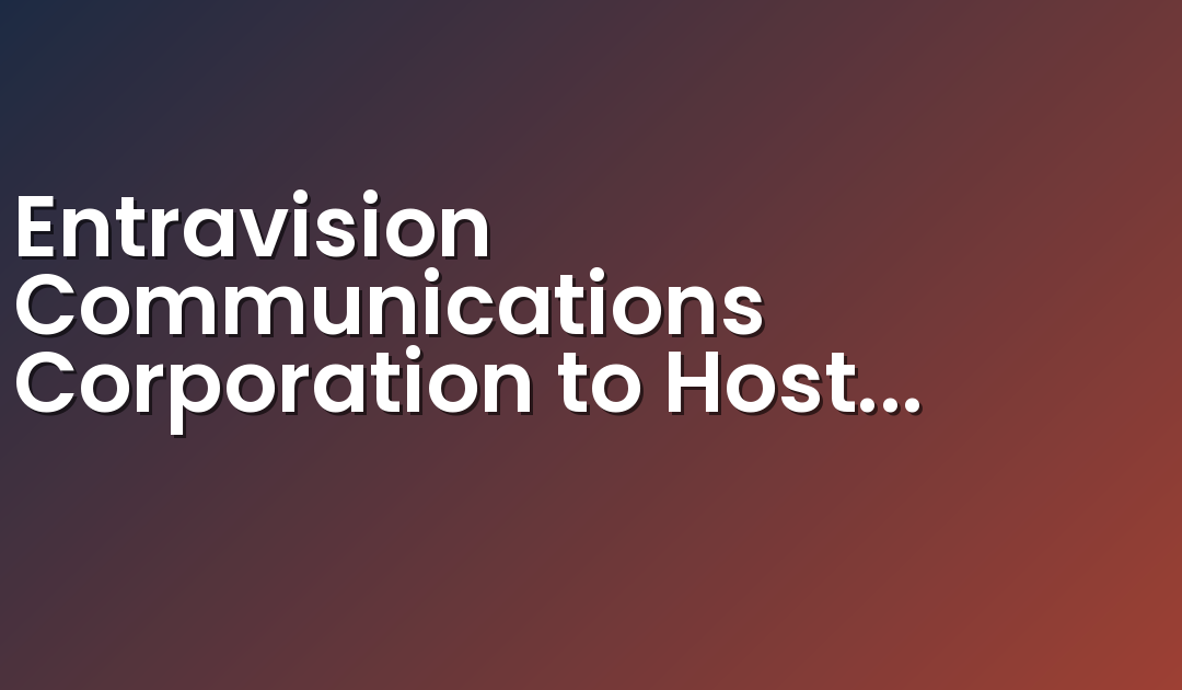 Entravision Communications Corporation to Host Fourth Annual Salsa y Sazón Latin Food and Music Festival