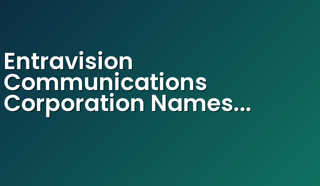 Entravision Communications Corporation Names Jose Mateo III and Erika M. Marrero as Vice Presidents of Audio Network Sales